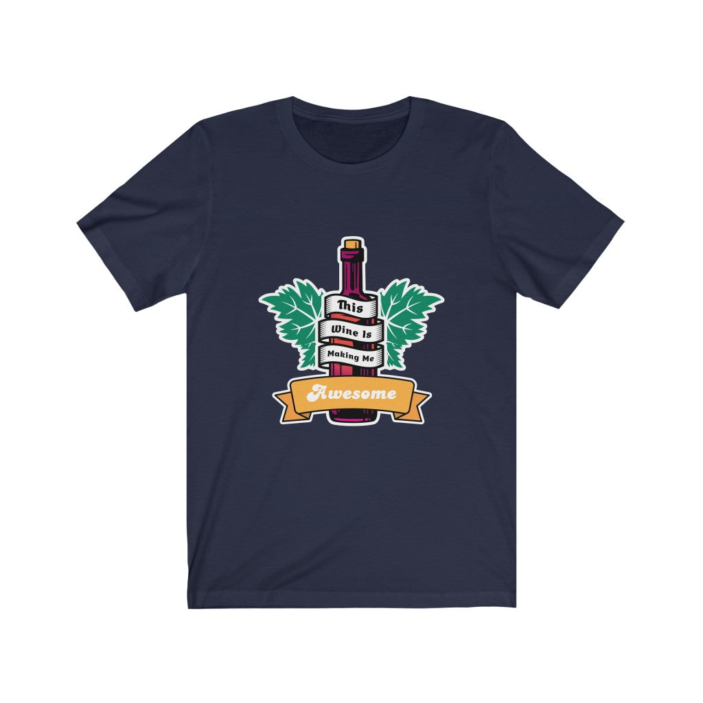 WINE IS MAKING ME AWESOME Jersey Short Sleeve Tee