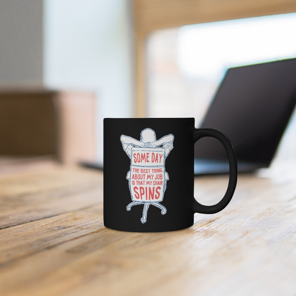 SOME DAY THE BEST THING... Black mug 11oz