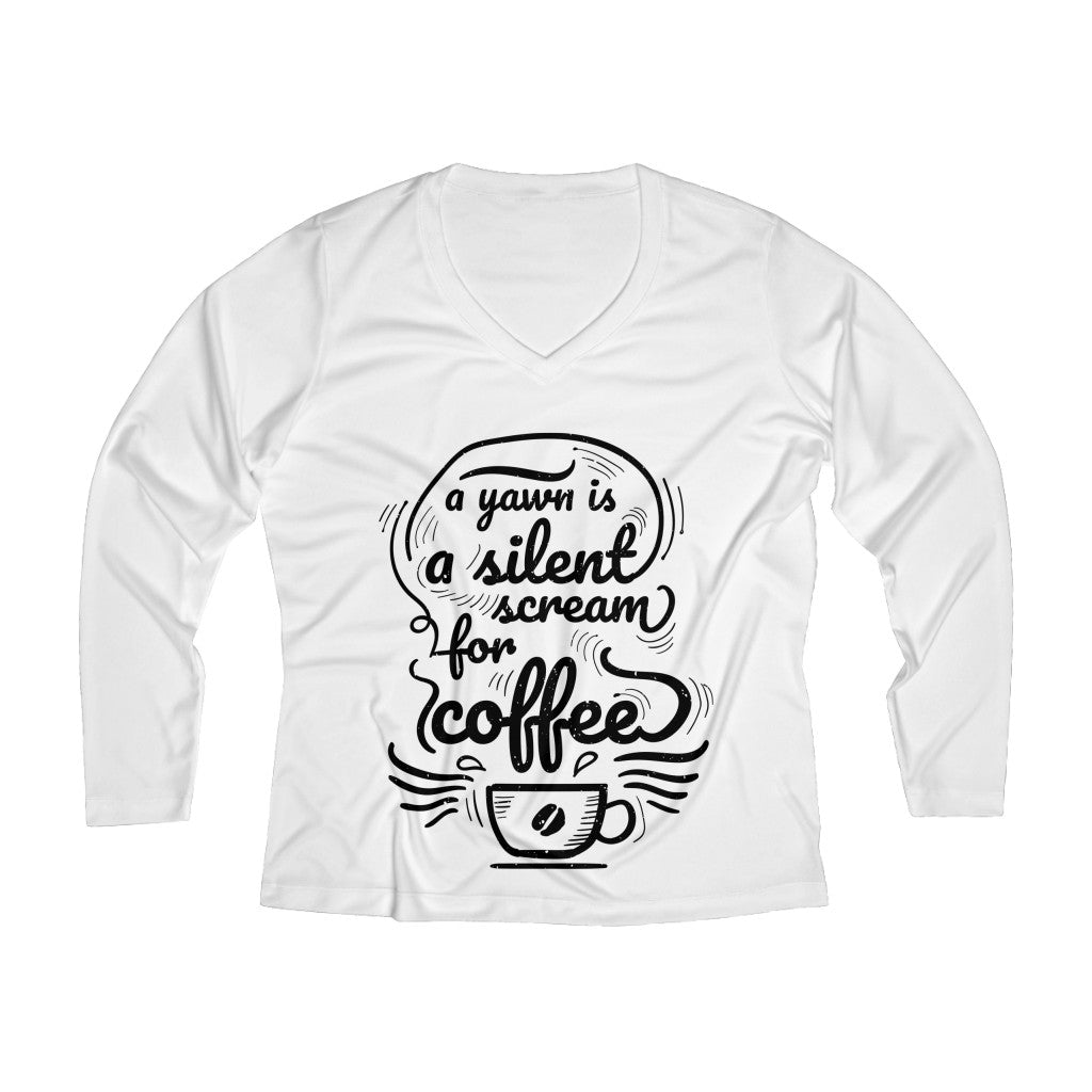 A YAWN IS A SILENT SCREAM FOR COFFEE Women's Long Sleeve V-neck Tee