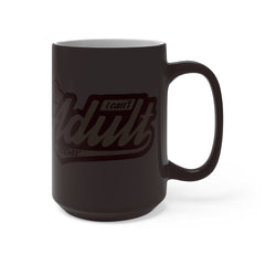 I CAN'T ADULT TODAY Color Changing Mug