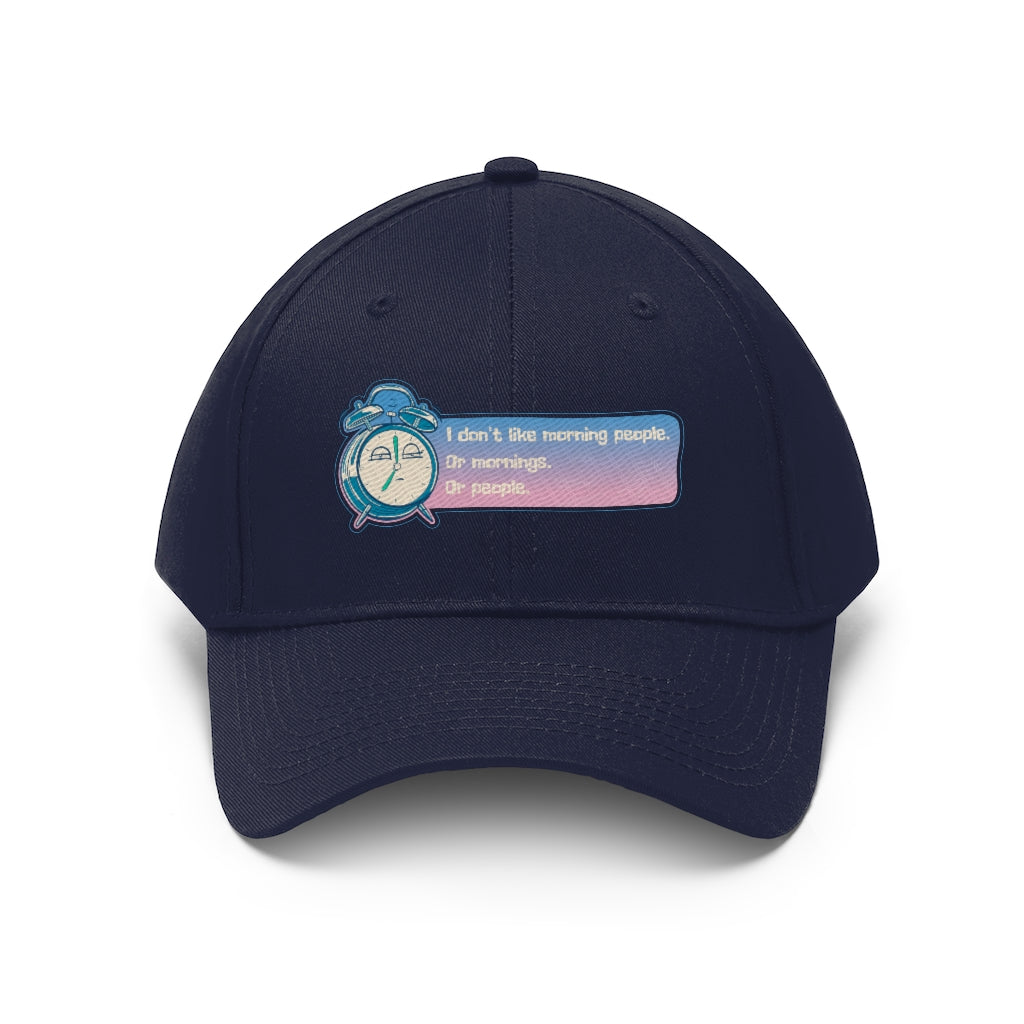 I DON'T LIKE MORNING PEOPLE....Unisex Twill Hat