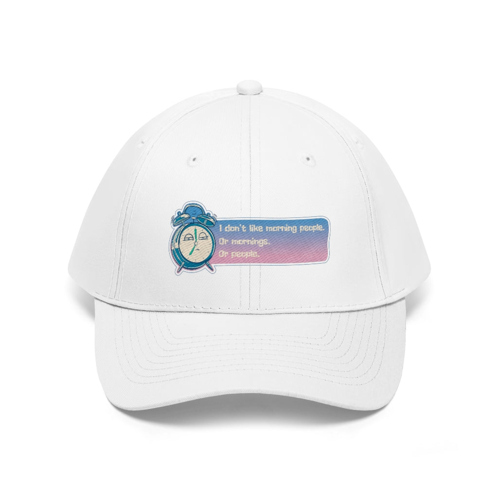 I DON'T LIKE MORNING PEOPLE....Unisex Twill Hat