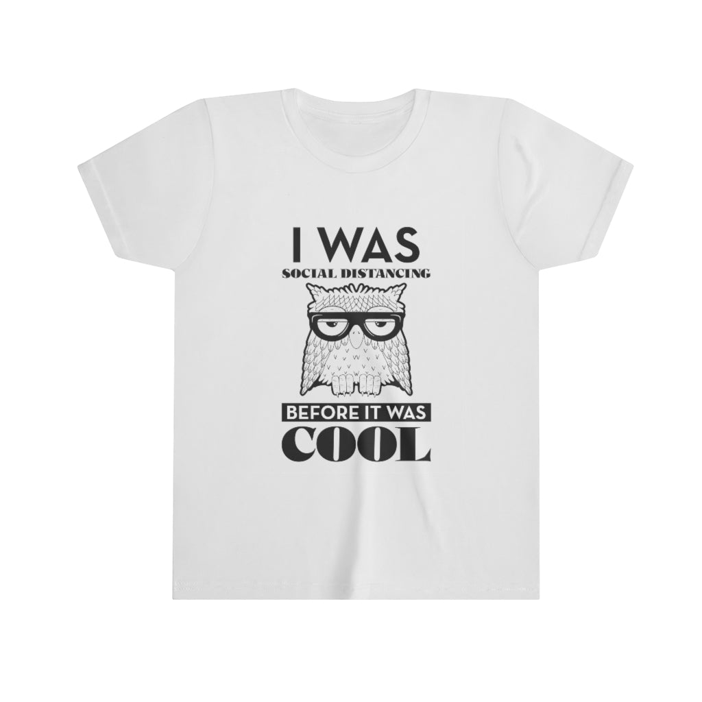 I WAS SOCIAL DISTANCING BEFORE IT WAS COOL Youth Short Sleeve Tee