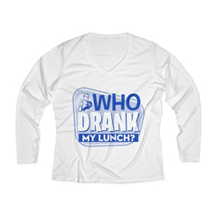 WHO DRANK MY LUNCH Women's Long Sleeve Performance V-neck Tee