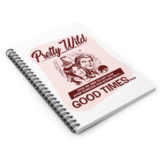 PRETTY WILD HOW WE USED TO EAT CAKE.. Spiral Notebook - Ruled Line
