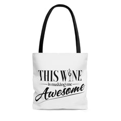 THIS WINE IS MAKING ME AWESOME AOP Tote Bag