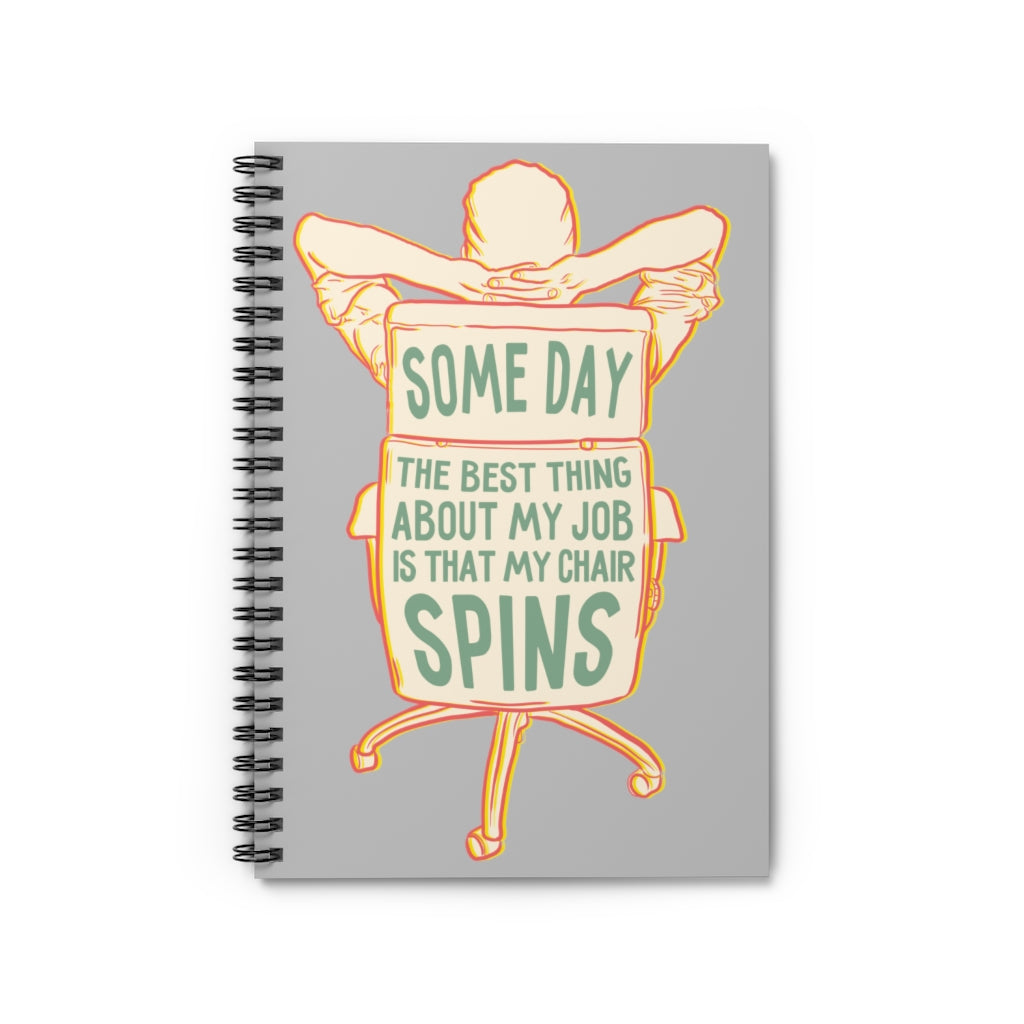 SOME DAY THE BEST THING... Spiral Notebook - Ruled Line