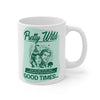 PRETTY WILD GOOD TIMES Mug 11oz