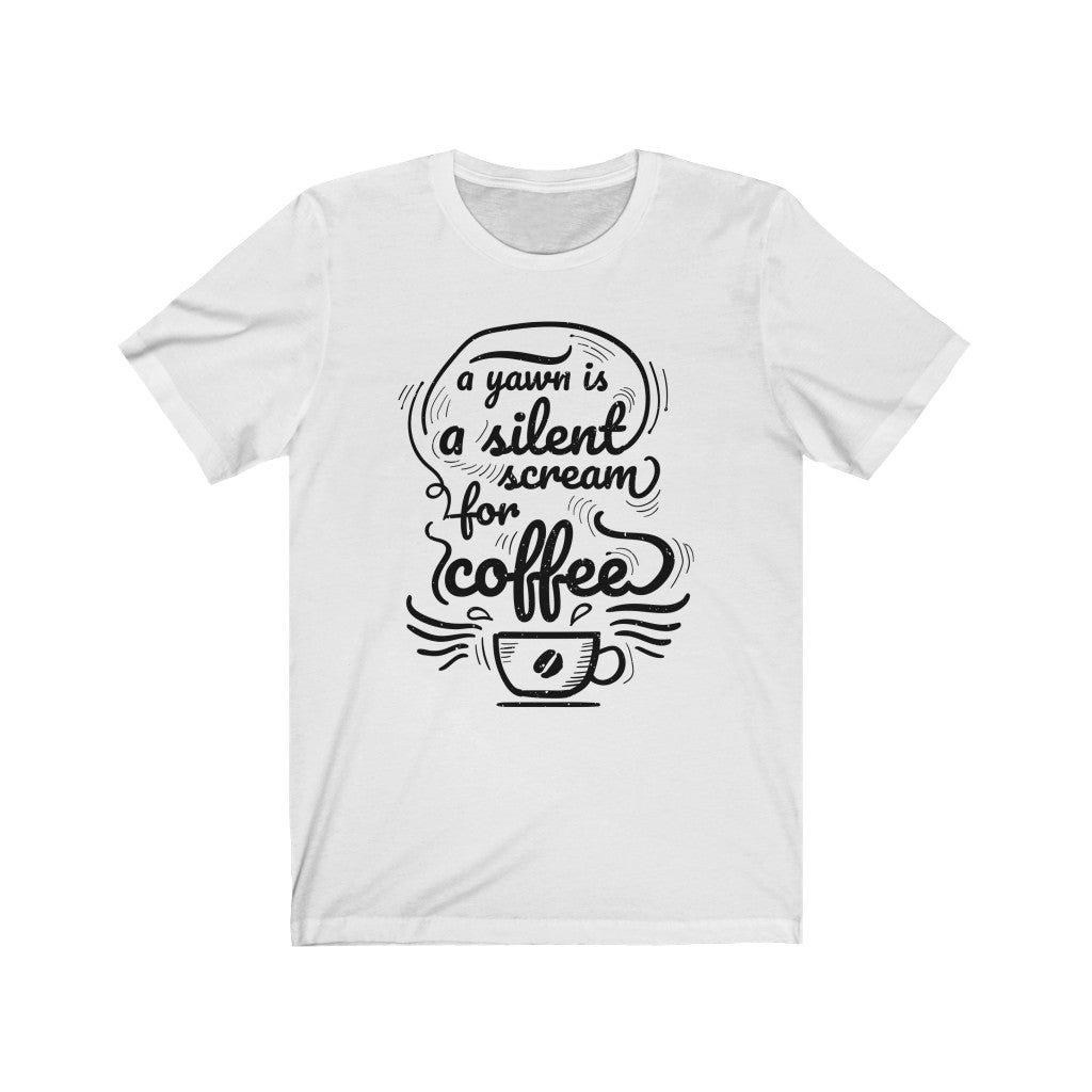 A Yawn is a Silent Scream for Coffee Jersey Short Sleeve Tee