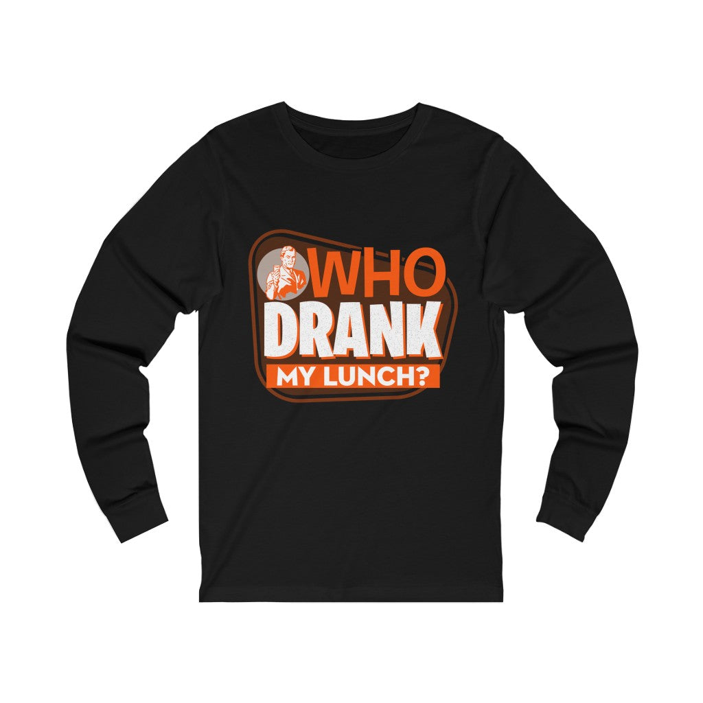 WHO DRANK MY LUNCH Unisex Jersey Long Sleeve Tee
