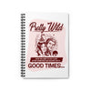 PRETTY WILD HOW WE USED TO EAT CAKE.. Spiral Notebook - Ruled Line